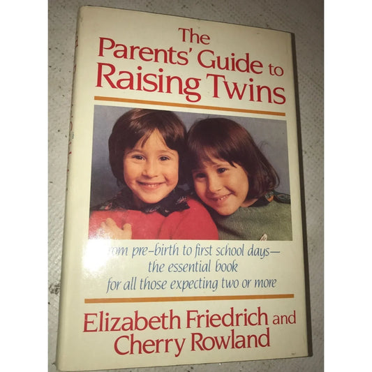 The Parents Guide To Raising Twins by Elizabeth Friedrich/Cherry Rowland - A+ Stuff