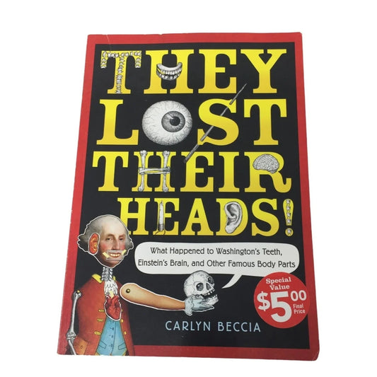 They Lost Their Heads! by Carlyn Beccia - A+ Stuff
