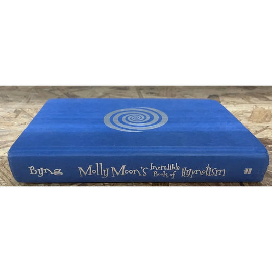 Molly Moon's Incredible Book of Hypnotism By Byng Georgia - A+ Stuff