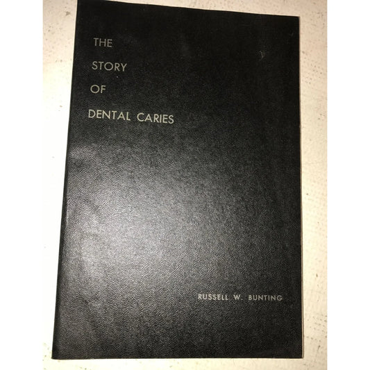 THE STORY OF DENTAL CARIES BY RUSSELL BUNTING - A+ Stuff