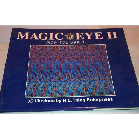Magic Eye 2 Now You See It... 3D Illusions by N.E. Thing Enterprises - A+ Stuff