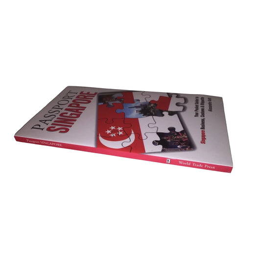 Passport Singapore: Your Pocket Guide to Singaporean Business, Customs & Etiquette - A+ Stuff