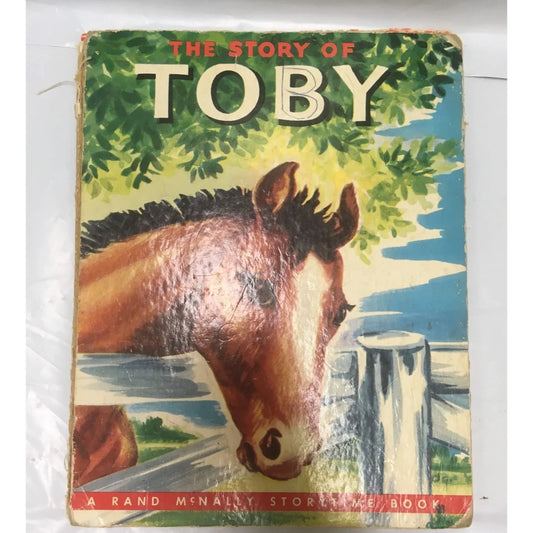 The Story Of Toby A Rand McNally Vintage Storytime Book- By Jane Shearer Moore/Dorothy Grider - A+ Stuff