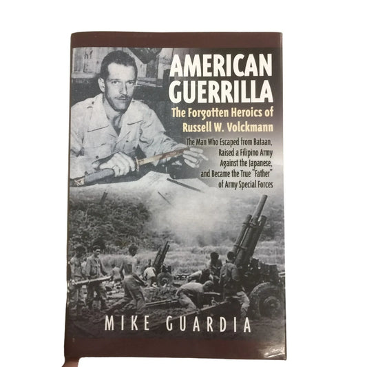 American Guerrilla The Forgotten Heroics of Russell W. Volckmann book by Mike Guardia - A+ Stuff