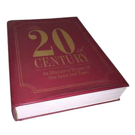 The 20th Century an illustrated History Of Our Lives And Times Hardcover book - A+ Stuff