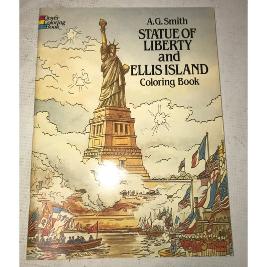 Statue of Liberty and Ellis Island Dover Coloring Book - AG Smith - A+ Stuff