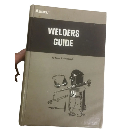 Welders Guide Vintage Reference Textbook by James Brumbaugh - A+ Stuff