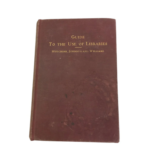 Guide to the Use of Libraries by Hutchins, Johnson, and Williams book - A+ Stuff