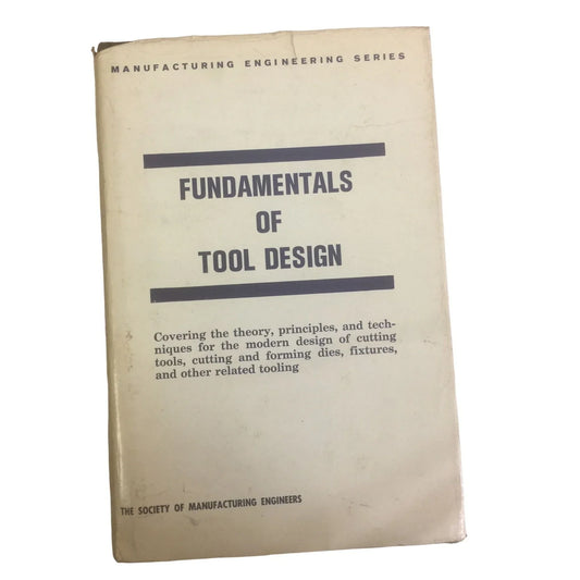 Fundamentals of Tool Design by American Society of Tool & Manufacturing Engineers - A+ Stuff