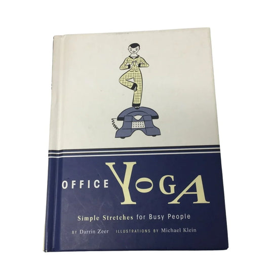 Office Yoga : Simple Stretches for Busy People book by Darrin Zeer/Michael Klein - A+ Stuff