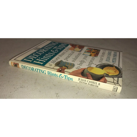 Decorating Hints & Tips book by Julian Cassell and Peter Parham - A+ Stuff