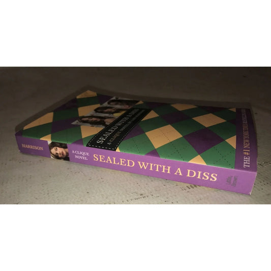 Sealed with a Diss A Clique Novel by Lisi Harrison - A+ Stuff