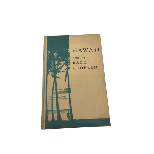 Hawaii and Its Race Problem by William Atherton Du Puy - A+ Stuff - books - A+ Stuff