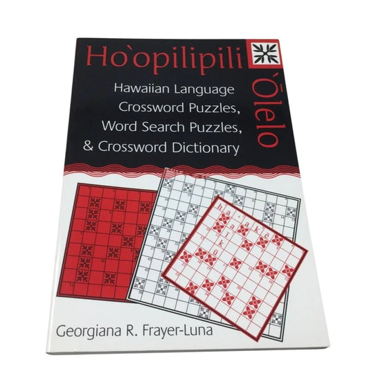 Ho'opilipili 'Ōlelo: Hawaiian Language Crossword Puzzles/Word Search Puzzles/Crossword Dictionary - A+ Stuff - Books - A+ Stuff