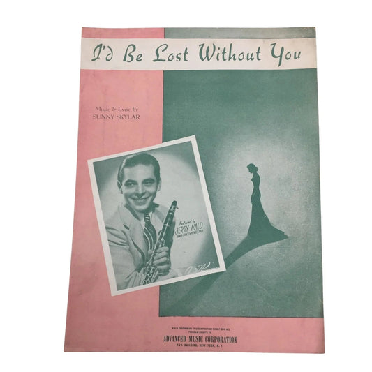 ''I'd Be Lost Without You'' Music and Lyric by Sunny Skylar - A+ Stuff - SHEET MUSIC - A+ Stuff