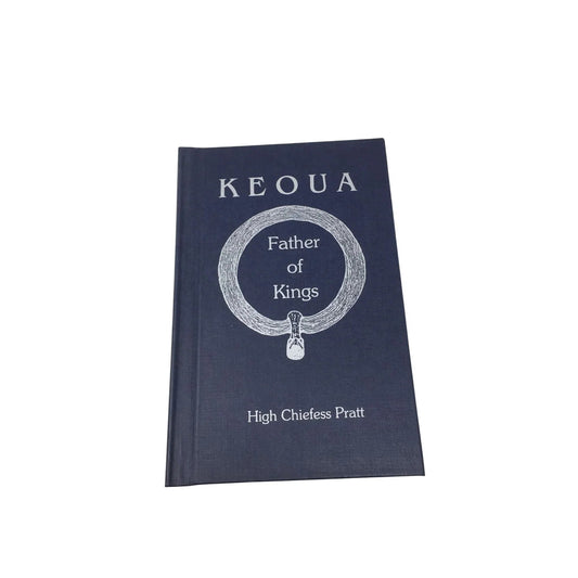 Keoua, Father of Kings by High Chiefess Pratt - A+ Stuff - books - A+ Stuff