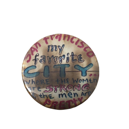 San Francisco My Favorite City Funny Souvenir Button Pin - A+ Stuff - pin - A+ Stuff