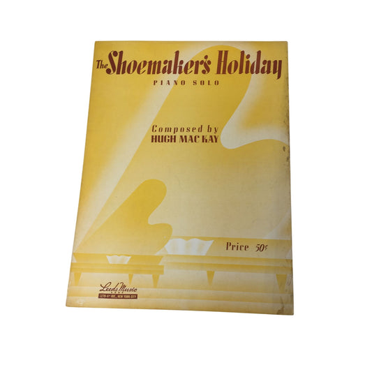 ''The Shoemaker's holiday'' Piano Solo Composed by Hugh Mac Kay