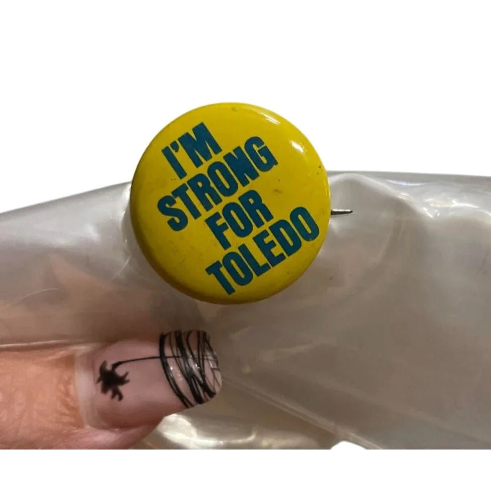 Vintage Yellow & Blue Pinback Button (1) "I'm Strong For Toledo" - A+ Stuff - pin - A+ Stuff