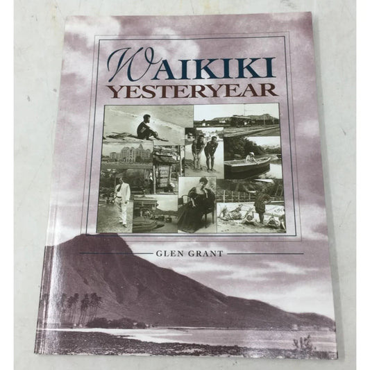 Waikiki Yesteryear by Glen Grant Softcover Book - A+ Stuff - Books - A+ Stuff