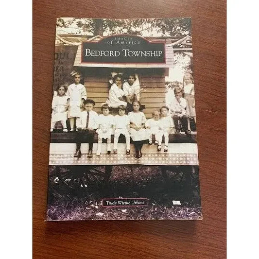 Images of america - Bedford Township - softcover - history - michigan - photos A+ Stuff