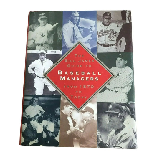 The BILL JAMES GUIDE TO BASEBALL MANAGERS: From 1870 to Today James, Bill MLB A+ Stuff