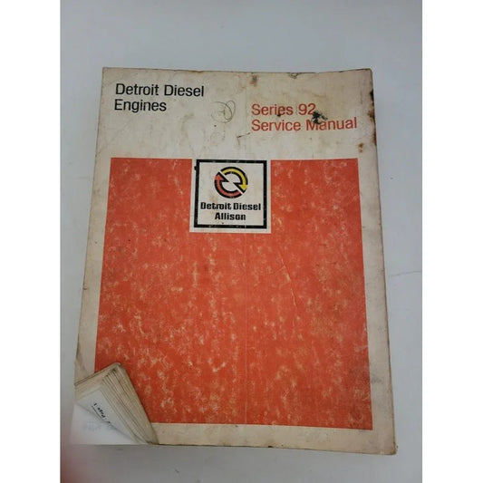 Detroit Diesel Engines Series 92 Service Manual - Detroit Diesel - Allison - Vintage auto repair reference vehicle service manual - wear and A+ Stuff A+ Stuff Books