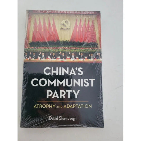 CHINA'S COMMUNIST PARTY - ATROPHY AND ADAPTATION - David Shambaugh - politics, international matters, world events - China Chinese history D A+ Stuff A+ Stuff Books