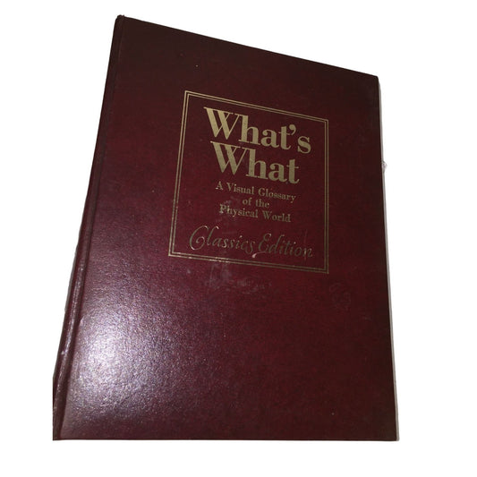 What's What A Visual Glossary of the Physical World Hardcover Book