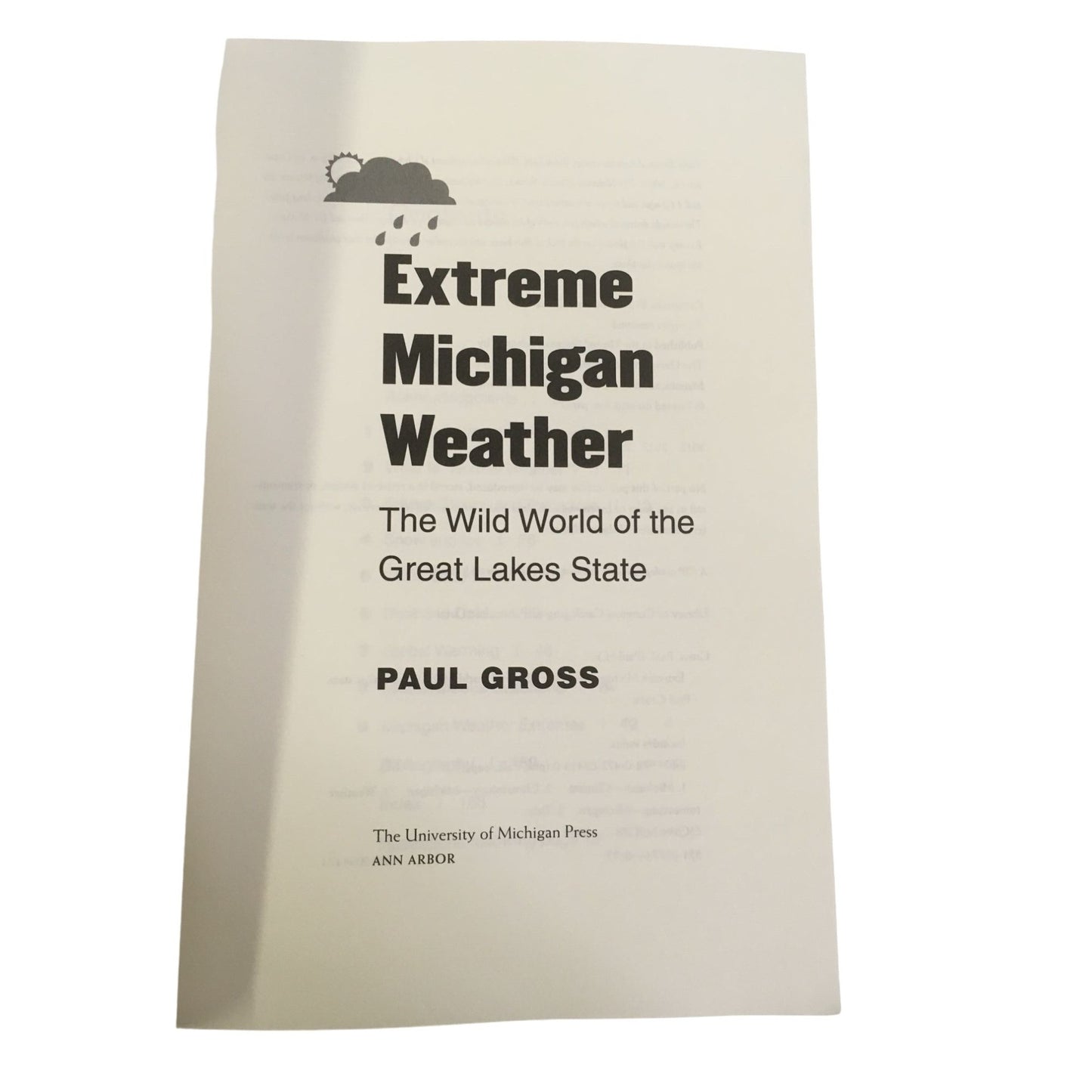 Extreme Michigan Weather : The Wild World of the Great Lakes State by Paul Gross