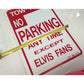 Tow-Away No Parking Any Time Except Elvis Fans- Novelty Sign