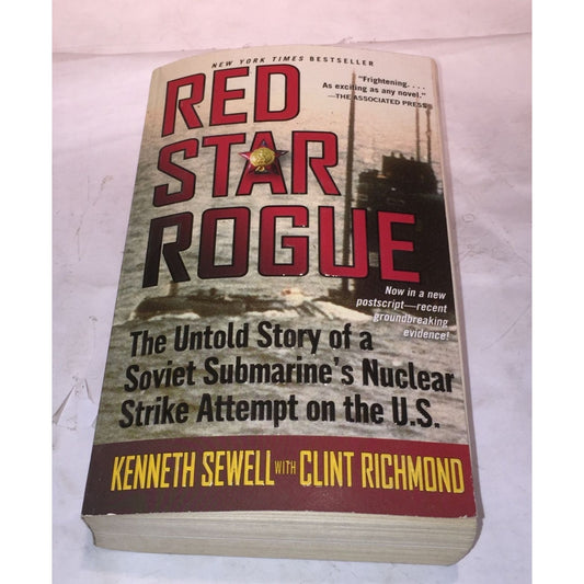 Red Star Rogue: The Untold Story of a Soviet Submarine's Nuclear Strike Attempt on the U.S.