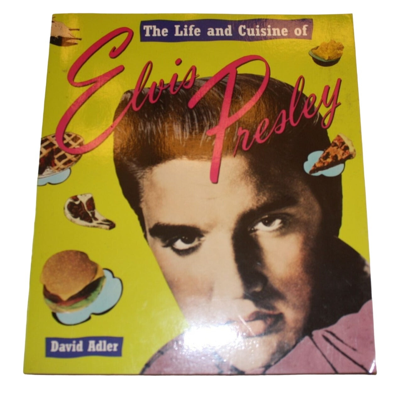 The Life and Cuisine of Elvis Presley Book by David Adler