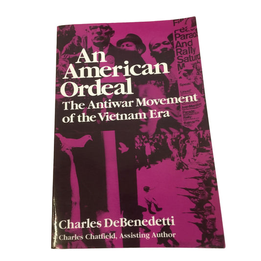 An American Ordeal: The Antiwar Movement of the Vietnam Era book