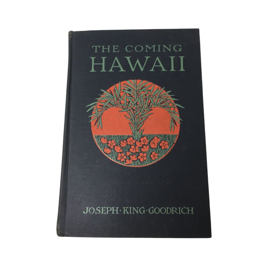 collectible hardcover book titled "The Coming Hawaii" by Joseph King Goodrich unbranded  A+ Stuff Books