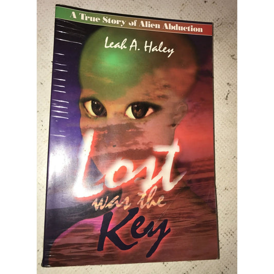 Lost with The Key Book By Leah A Haley - a true story of alien abduction