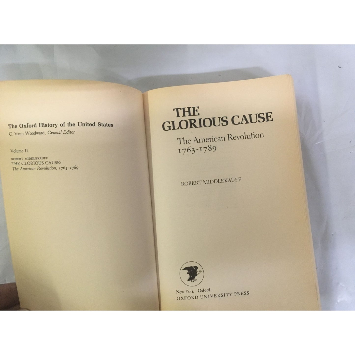 The Glorious Cause: The American Revolution, 1763-1789 by Robert Middlekauff