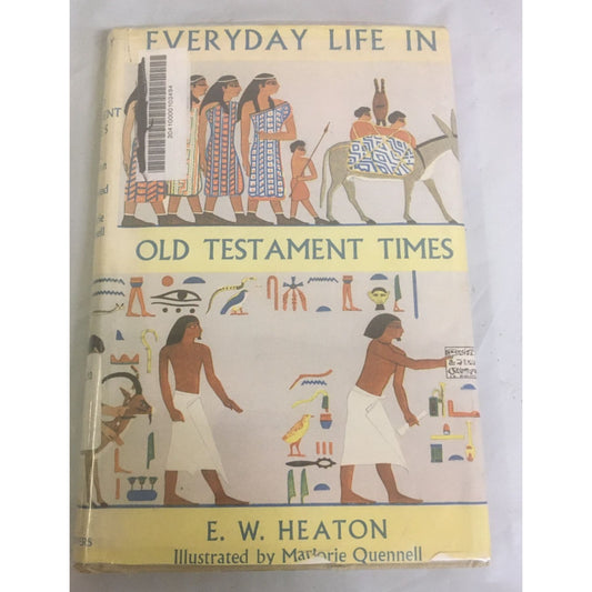 Everyday Life in Old Testament Times Book- E. W. Heaton Marjorie Quennell