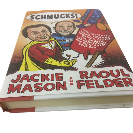 SHMUCKS! Our Favorite Fakes, Frauds, Lowlifes, and Liars Jackie Mason and Raoul Felder Book