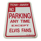 Tow-Away No Parking Any Time Except Elvis Fans- Novelty Sign