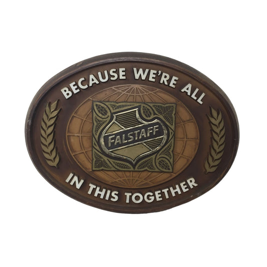 Vintage FALSTAFF BEER Sign "BECAUSE WE'RE ALL IN THIS TOGETHER"