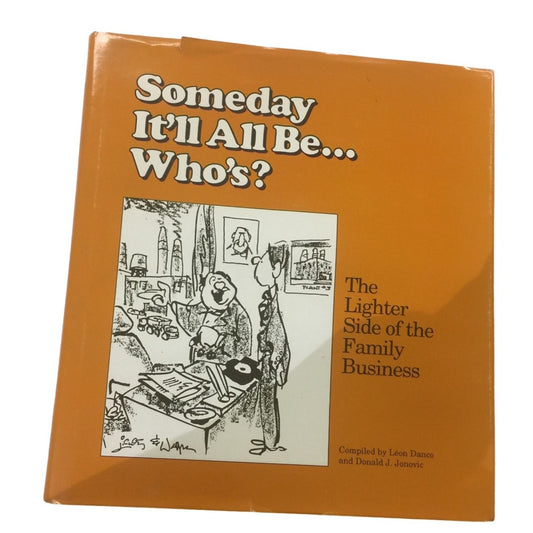 Someday It'll All Be...Who's? The Lighter Side of The Family Business- Leon Danco/Donald Jonovic