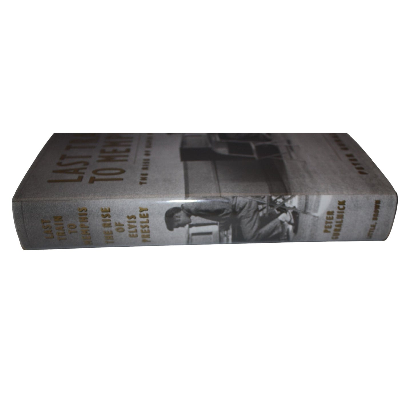 Last Train to Memphis: The Rise of Elvis Presley Hardcover book by Peter Guralnick