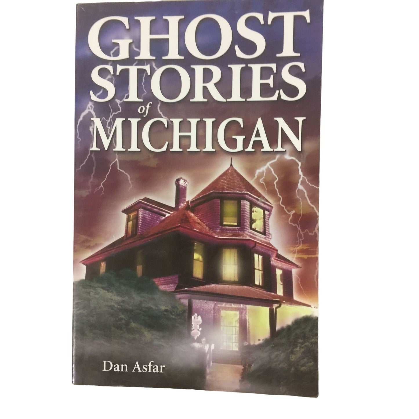 Ghost Stories of Michigan Paperback book by Dan Asfar