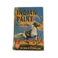 Indian Paint: The Story of an Indian Pony (Famous Horse Stories) by Glenn Balch