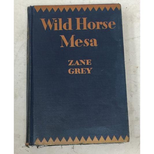 Zane Grey - Wild Horse Mesa - Western Hardcover Book