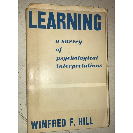 Learning A Survey of Psychological Interpretations Paperback book by Winfred F. Hill