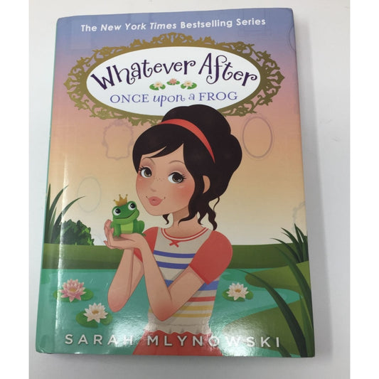 Whatever After Once upon a Frog Book by Sarah Mlynowski