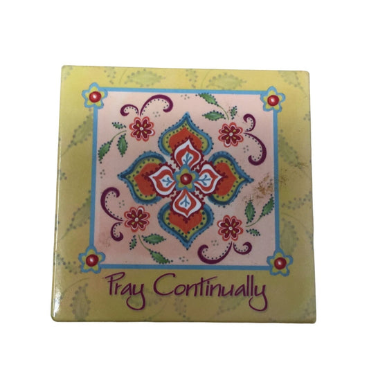 "Pray Continually" Squared Colorful Magnet with Flower Design- Original Art by Lori Siebert