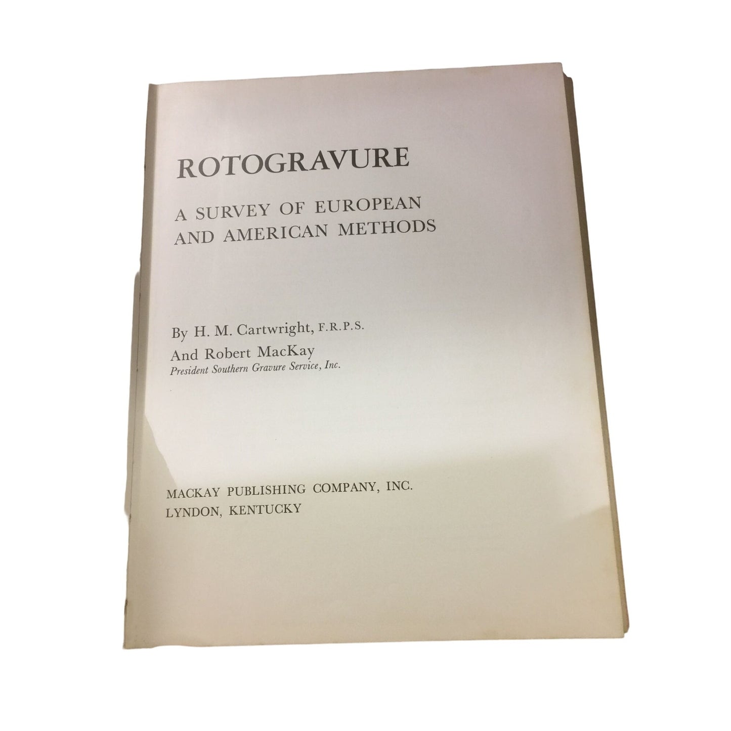 ROTOGRAVURE A Survey of European & American Methods Book